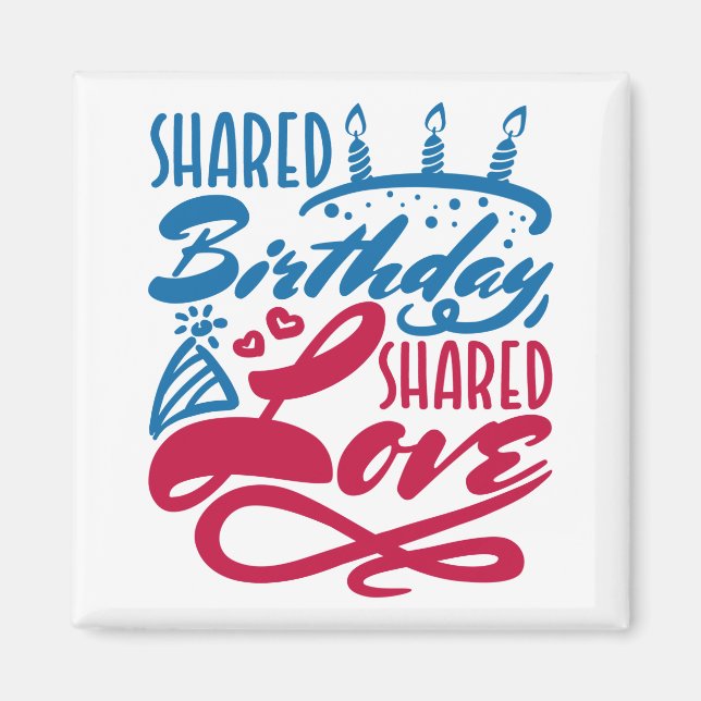 Shared Birthday Shared Love Magnet (Front)