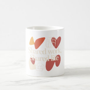 Shared Work, Shared Life – Minimal Valentine Quote Coffee Mug