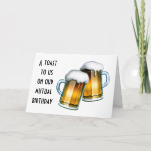 **SHARING BIRTHDAYS** MEANS TOASTING US CARD