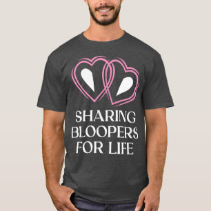 Sharing Bloopers for Life Wedding Funny Bride and T-Shirt