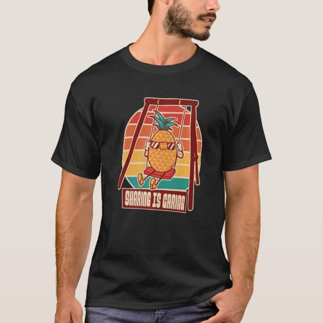 Sharing Is Caring Pineapple Swinger  Swinging Summ T-Shirt (Front)