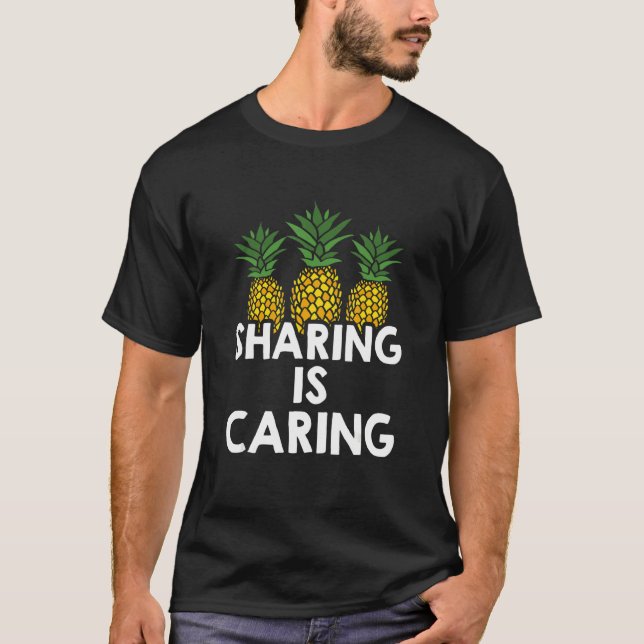 Sharing Is Caring Swinger Upside Down Pineapple 1 T-Shirt (Front)