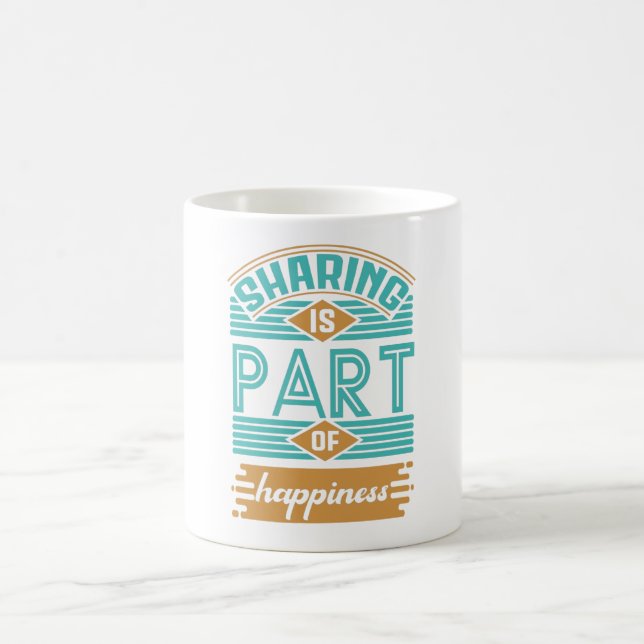 Sharing Is Part Of Happiness Coffee Mug (Center)