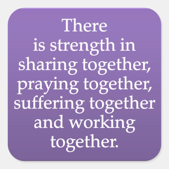 Sharing, Praying, and Working Together Square Sticker (Front)
