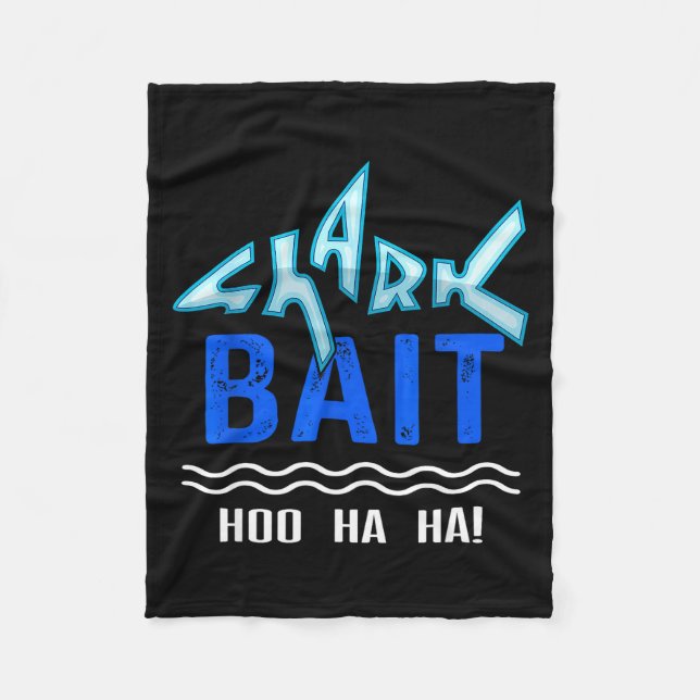 Shark Bait Hoo Ha Ha Funny Funny Shark Of Week  Fleece Blanket (Front)