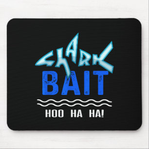 Shark Bait Hoo Ha Ha Funny Funny Shark Of Week  Mouse Mat