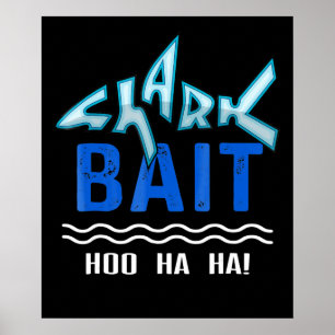 Shark Bait Hoo Ha Ha Funny Shark Lover Gifts Poster