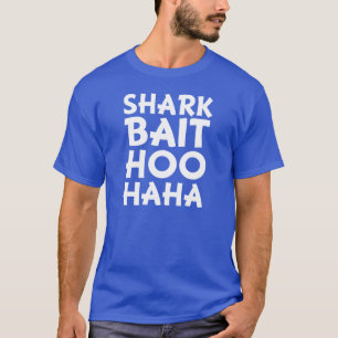 Shark Bait Hoo Haha Funny men's shirt