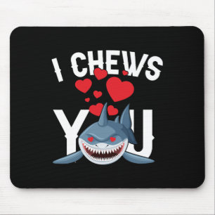 Shark I Chews You Valentine's Day Funny V-day Coup Mouse Mat