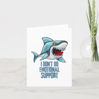 Shark, I Don't Do Emotional Support  Thank You Card