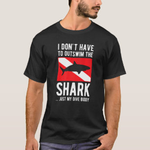 Shark Is My Dive Buddy Scuba Diver Diving T-Shirt