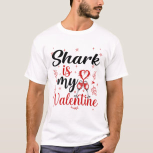 Shark Is My Valentine Funny Shark Valentine's Day T-Shirt