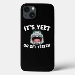 Shark Its Yeet Or Get Yeeten Design Case-Mate iPhone Case