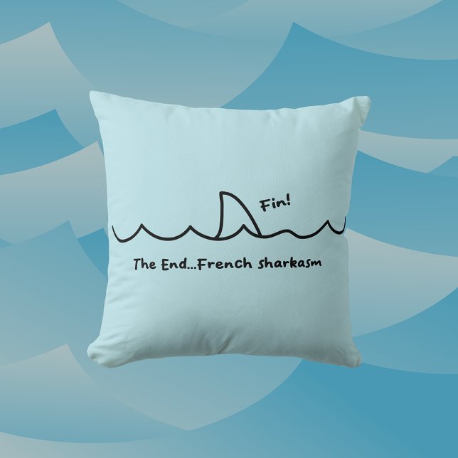 Shark Joke Fin The End French Sharkasm Cushion (Creator Uploaded)
