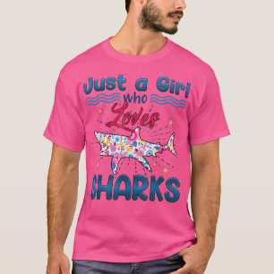 Shark Just A Girl Who Loves Sharks758 T-Shirt