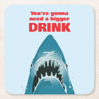 Shark Quote Youre Gonna Need A Bigger Drink Funny Square Paper Coaster