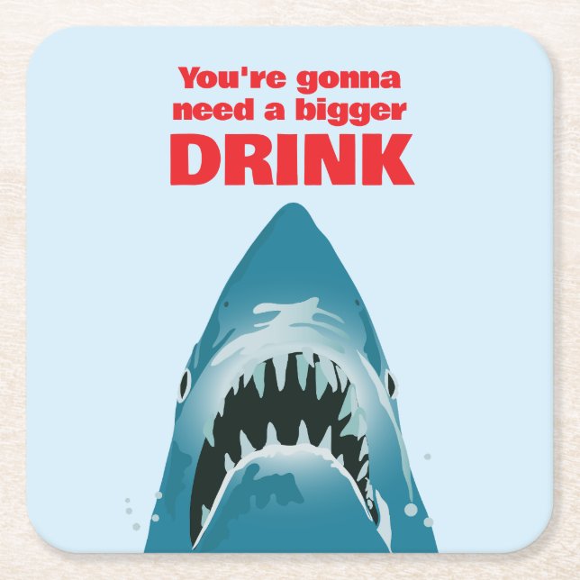 Shark Quote Youre Gonna Need A Bigger Drink Funny Square Paper Coaster (Front)