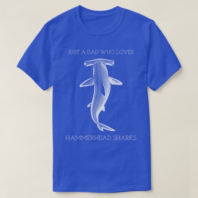 Shark Sayings Dad Just A Dad Who Loves Hammerhead  T-Shirt (Design Front)