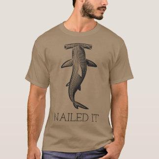 Shark Sayings Funny Nailed It Pullover 