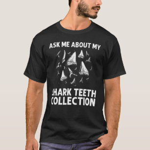 Shark Tooth For Men Women Shark Teeth Fossil Hunti T-Shirt