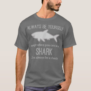 SharkFunny Be A Shark Best Week T Shark Lovers T-Shirt
