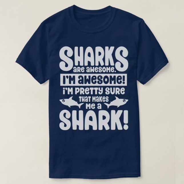 Sharks Are Awesome  That Makes Me a Shark Pullover (Design Front)