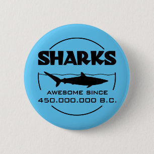 Sharks Awesome Since 450.000.000 B.C. 6 Cm Round Badge