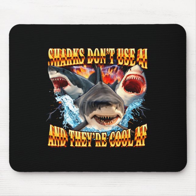 Sharks Don't Use Ai And They're Cool Af  Mouse Mat (Front)