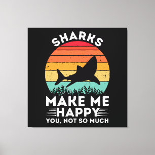 Sharks Make Me Happy You Not So Much Canvas Print
