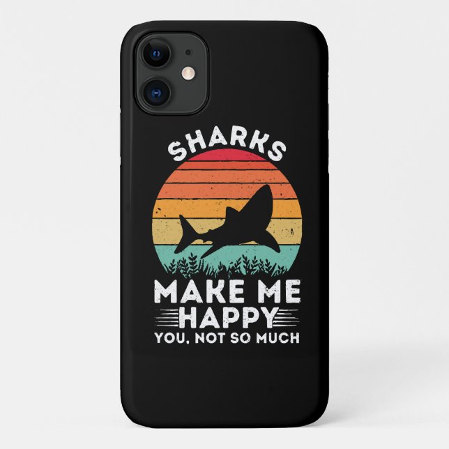 Sharks Make Me Happy You Not So Much Case-Mate iPhone Case (Back)