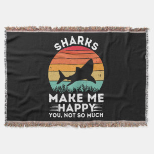 Sharks Make Me Happy You Not So Much Throw Blanket