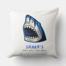 SHARKS WILL KILL YOU BRO...  FUNNY QUOTE