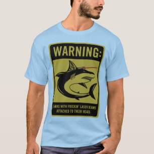 sharks with frickin laser beams attached T-Shirt