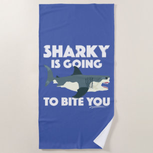 Sharky Is Going To Bite You Design - Beach Towel