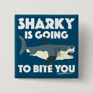 Sharky Is Going To Bite You Design - Square Button
