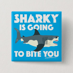 Sharky Is Going To Bite You Design - Square Button