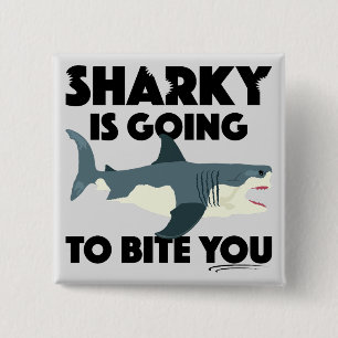 Sharky Is Going To Bite You Design - Square Button