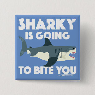 Sharky Is Going To Bite You Design - Square Button