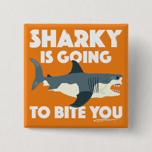 Sharky Is Going To Bite You Design - Square Button