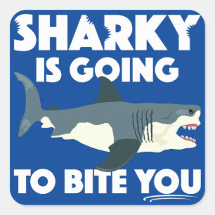Sharky Is Going To Bite You Design - Square Button Square Sticker