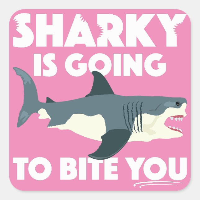 Sharky Is Going To Bite You Design - Square Button Sticker (Front)