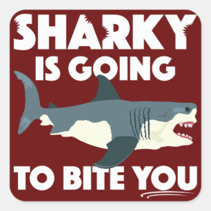 Sharky Is Going To Bite You Design - Square Button Sticker