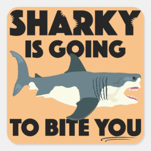 Sharky Is Going To Bite You Design - Square Sticke Sticker