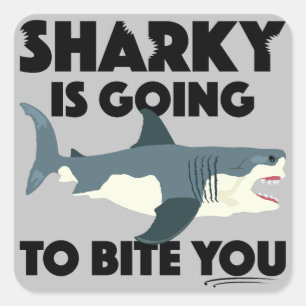 Sharky Is Going To Bite You Design - Square Sticke Sticker