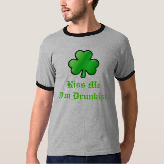 sharmrock2, Kiss MeI'm Drunkish T-Shirt