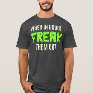Sharon Needles When In Doubt Freak Them Out Drag T-Shirt