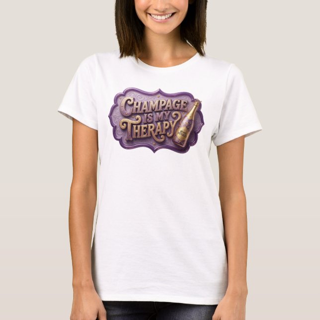 Sharp Colourful CHAMPAGNE IS MY THERAPY 3D Text v2 T-Shirt (Front)