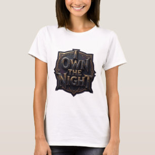 Sharp Gold I OWN THE NIGHT Text Design T-Shirt
