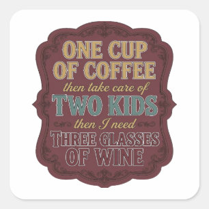 Sharp Gold ONE CUP OF COFFEE THEN TAKE CARE OF Square Sticker