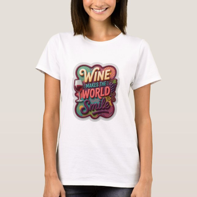 Sharp Gold WINE MAKES THE WORLD SMILE Quote Shirt (Front)